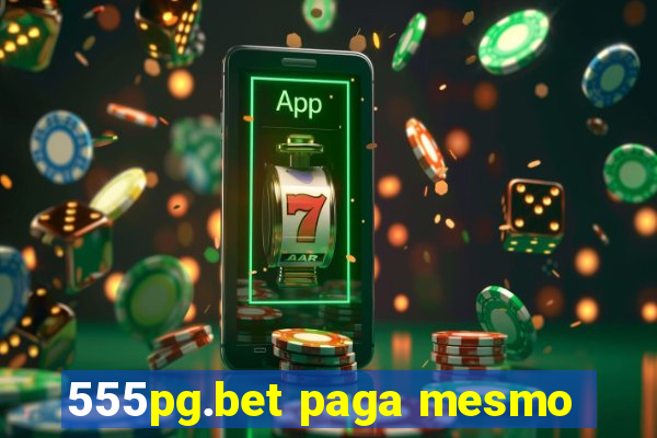 555pg.bet paga mesmo